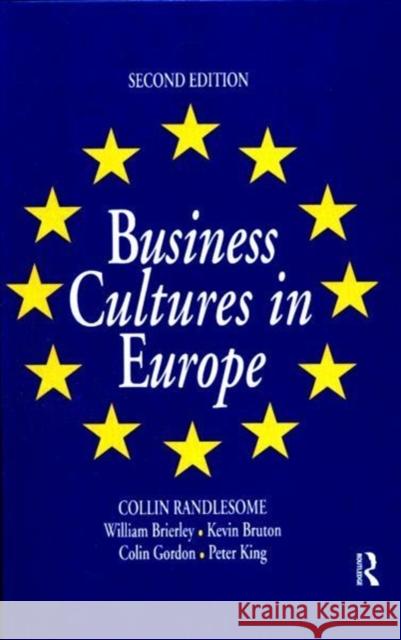 Business Cultures in Europe William Brierley Colin Gordon Kevin Bruton 9781138156241