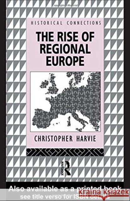 The Rise of Regional Europe Christopher Harvie 9781138156616