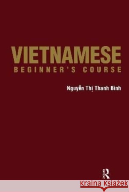 Vietnamese Beginner's Course Nguyen Binh Nguyen Binh Nfa 9781138156678 Routledge