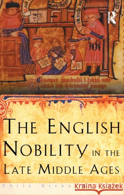The English Nobility in the Late Middle Ages: The Fourteenth-Century Political Community Chris Given-Wilson 9781138156869 Routledge