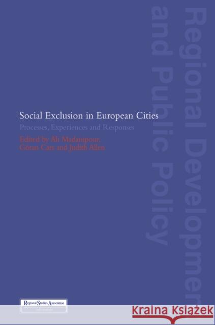 Social Exclusion in European Cities: Processes, Experiences and Responses Judith Allen Goran Cars Ali Madanipour 9781138156944 Routledge