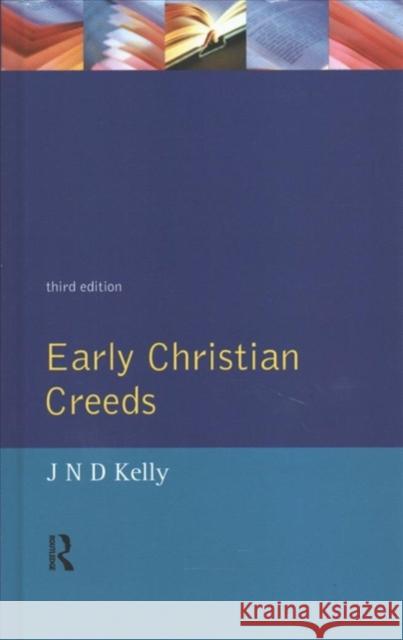 Early Christian Creeds J. N. D. Kelly 9781138157101 Routledge