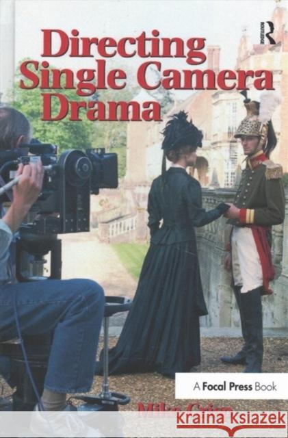 Directing Single Camera Drama Mike Crisp 9781138157224