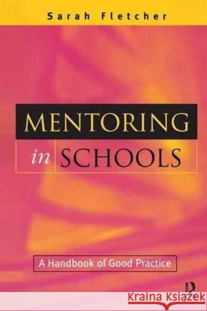 Mentoring in Schools Fletcher Sarah (Lecturer and Researcher 9781138157477