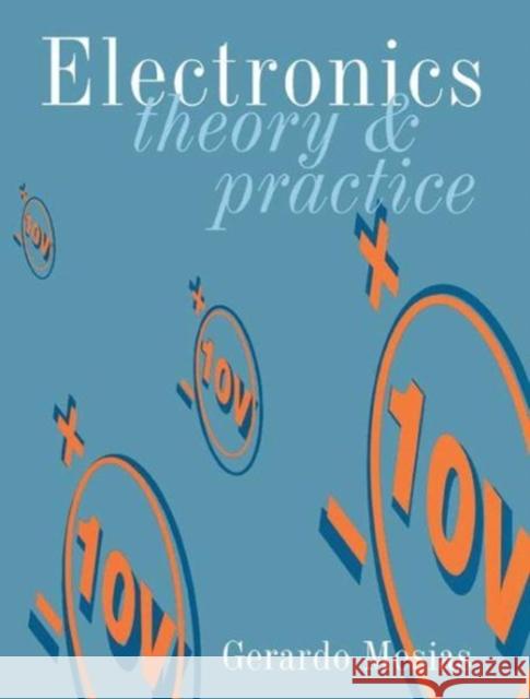 Electronics: Theory and Practice Mesias, Gerardo 9781138157668 Routledge