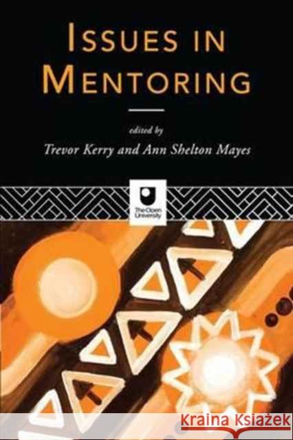 Issues in Mentoring Trevor Kerry Ann Shelton Mayes 9781138158375 Routledge