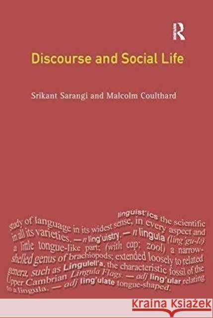 Discourse and Social Life Srikant Sarangi Malcolm Coulthard 9781138158825 Routledge
