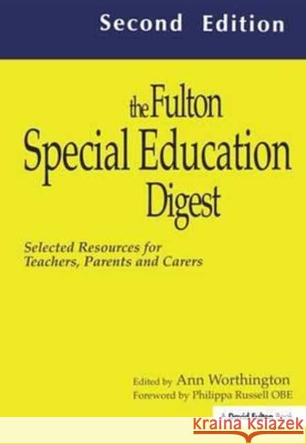 The Fulton Special Education Digest: Selected Resources for Teachers, Parents and Carers Ann Worthington 9781138158863 Routledge