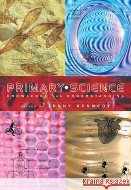 Primary Science: Knowledge and Understanding Jenny Kennedy 9781138158948