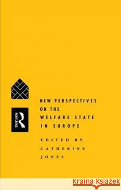 New Perspectives on the Welfare State in Europe Catherine Jones Dr Catherine Jones Nfa 9781138159211 Routledge