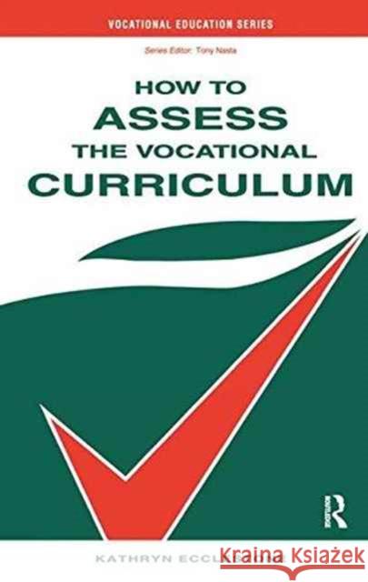 How to Assess the Vocational Curriculum Ecclestone Kathryn 9781138159594