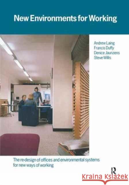 New Environments for Working Francis Duffy Denice Jaunzens Andrew Laing 9781138159785