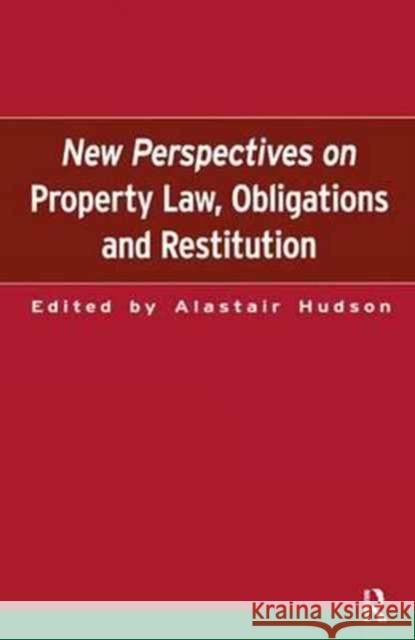 New Perspectives on Property Law: Obligations and Restitution Alistair Hudson 9781138159884 Routledge Cavendish