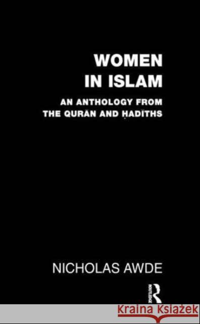 Women in Islam: An Anthology from the Qu'ran and Hadith Nicholas Awde 9781138159969