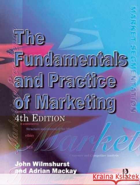 Fundamentals and Practice of Marketing Adrian MacKay John Wilmshurst 9781138160071