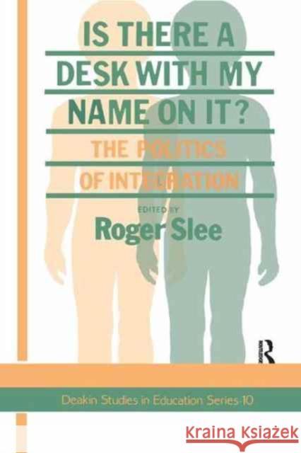 Is There a Desk with My Name on It? Roger Slee 9781138160200 Routledge