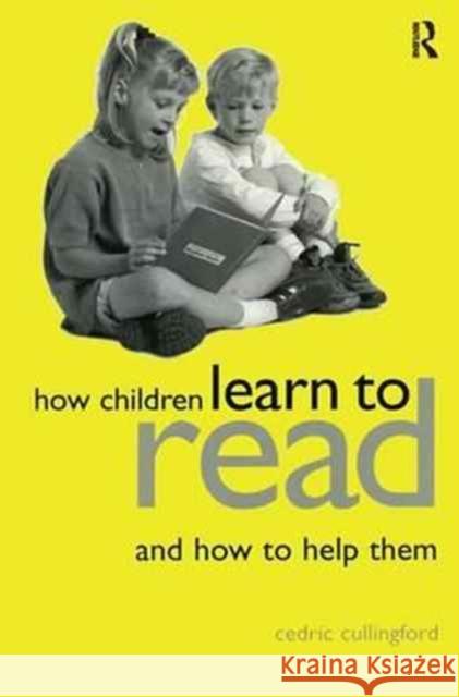 How Children Learn to Read and How to Help Them Cedric Cullingford 9781138160231 Routledge