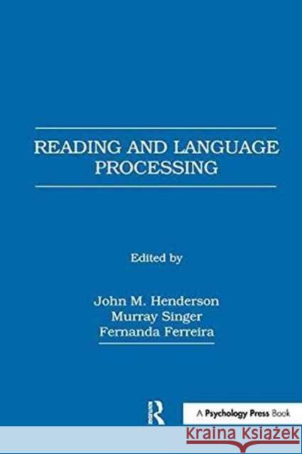 Reading and Language Processing John M. Henderson Murray Singer Fernanda Ferreira 9781138160439 Psychology Press