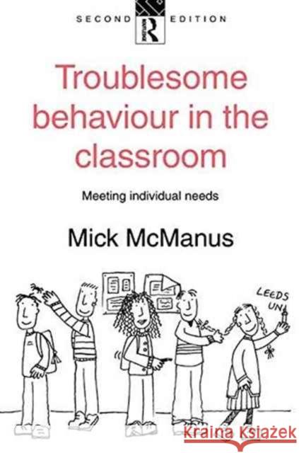 Troublesome Behaviour in the Classroom Mick McManus 9781138160491 Routledge