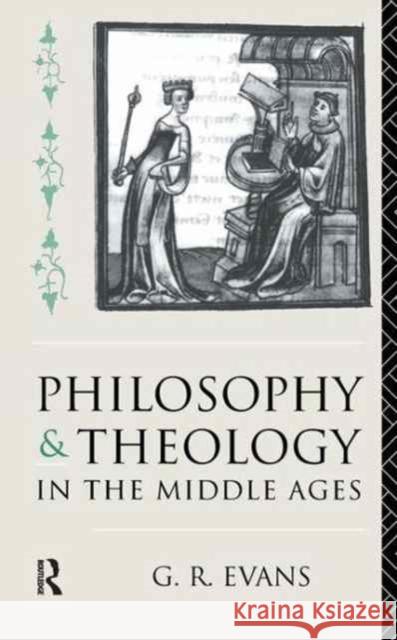Philosophy and Theology in the Middle Ages G. R. Evans 9781138160538 Routledge