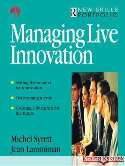 Managing Live Innovation Jean Lammiman, Michel Syrett 9781138160705 Taylor & Francis Ltd