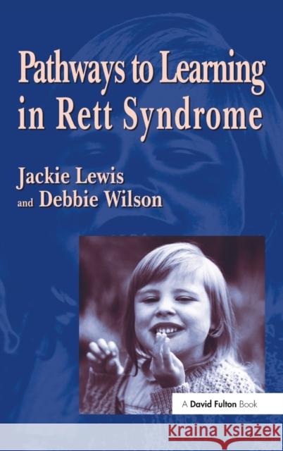 Pathways to Learning in Rett Sydrome Debbie Wilson 9781138160972 Routledge