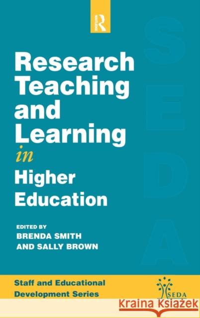 Research, Teaching and Learning in Higher Education Brown Sally                              Smith Brenda 9781138161047