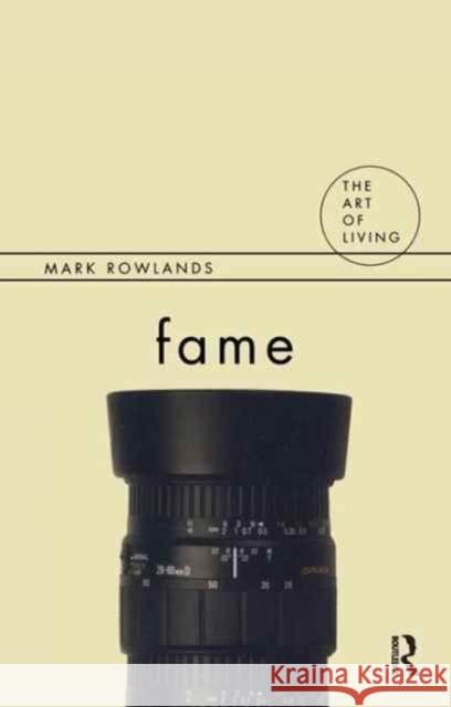 Fame Mark Rowlands 9781138161108 Routledge
