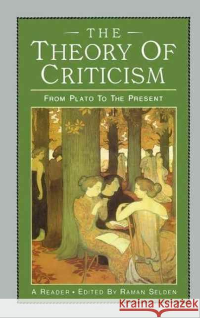 The Theory of Criticism: From Plato to the Present: A Reader Raman Selden 9781138161405 Routledge