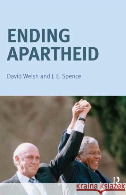 Ending Apartheid Jack Spence David Welsh 9781138161610