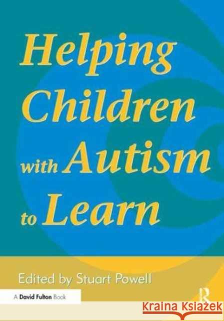 Helping Children with Autism to Learn Staurt Powell 9781138162044 David Fulton Publishers
