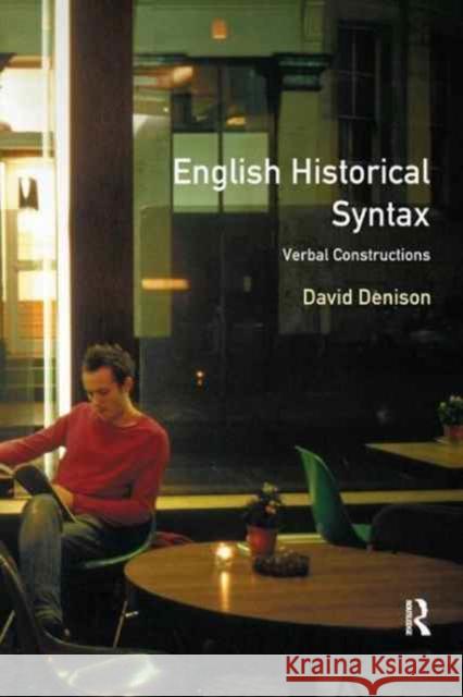 English Historical Syntax: Verbal Constructions Denison, David 9781138162082 Routledge