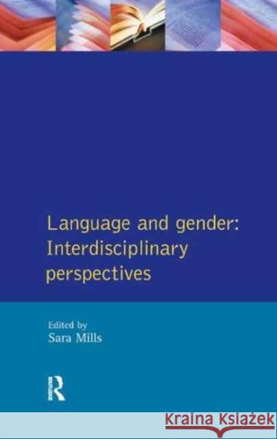 Language and Gender: Interdisciplinary Perspectives Sara Mills 9781138162273