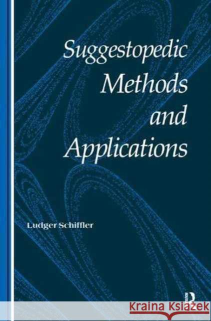 Suggestopedic Methods and Applications: English Edition, Revised and Updated Schiffler, Ludger 9781138162617 Routledge