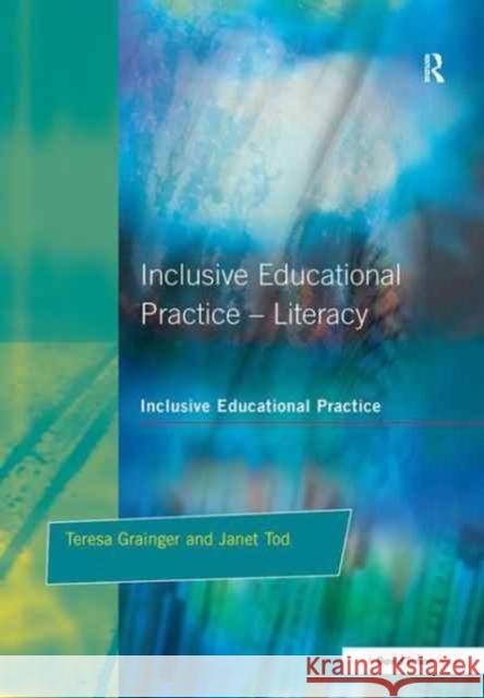 Inclusive Educational Practice Literacy Teresa Grainger Janet Tod 9781138162983 David Fulton Publishers