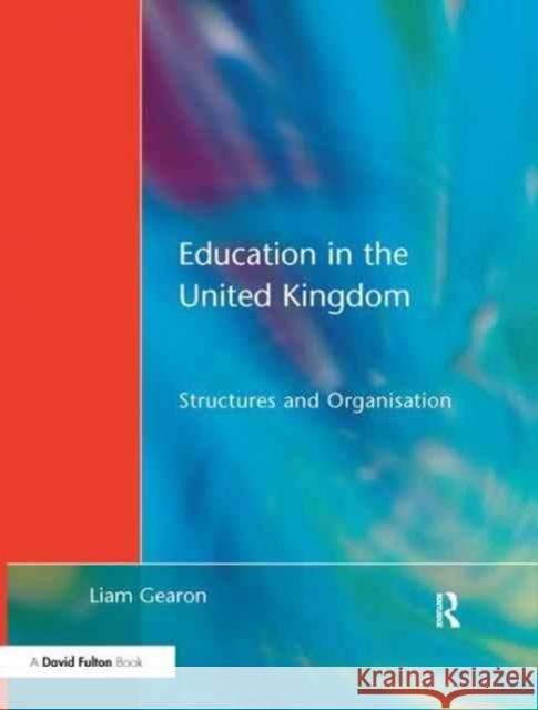 Education in the United Kingdom Liam Gearon 9781138163089 David Fulton Publishers