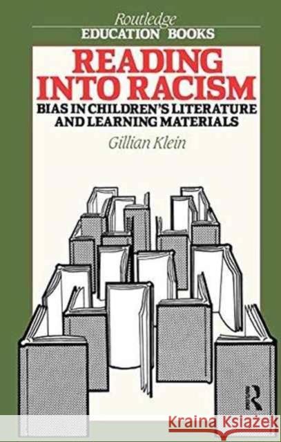 Reading Into Racism: Bias in Children's Literature and Learning Materials Gillian Klein 9781138163218 Routledge