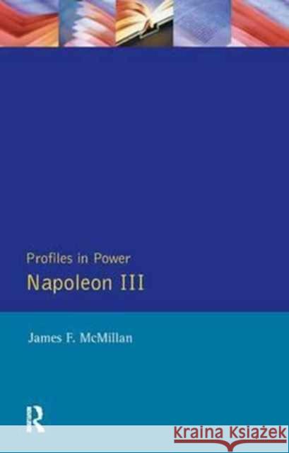 Napoleon III James F. McMillan   9781138163287 Routledge