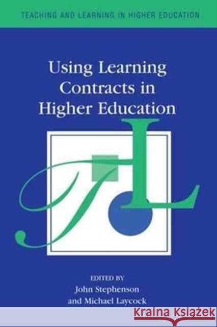 Using Learning Contracts in Higher Education Mike Laycock John Stephenson  9781138163355 Routledge