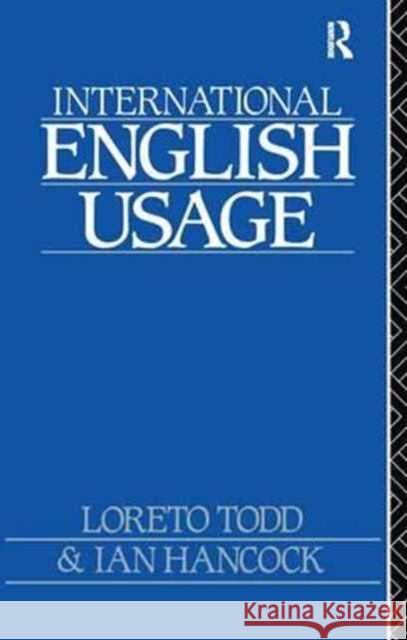 International English Usage Ian Hancock Lorento Todd  9781138163843 Routledge