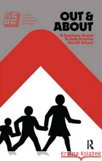 Out and about: A Teacher's Guide to Safe Practice Out of School Maureen O'Connor   9781138163980