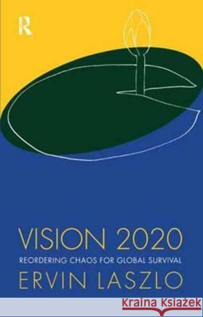 Vision 2020 Ervin Laszlo   9781138164444 Routledge