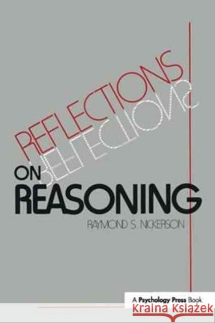 Reflections on Reasoning Raymond S. Nickerson   9781138164680 Routledge