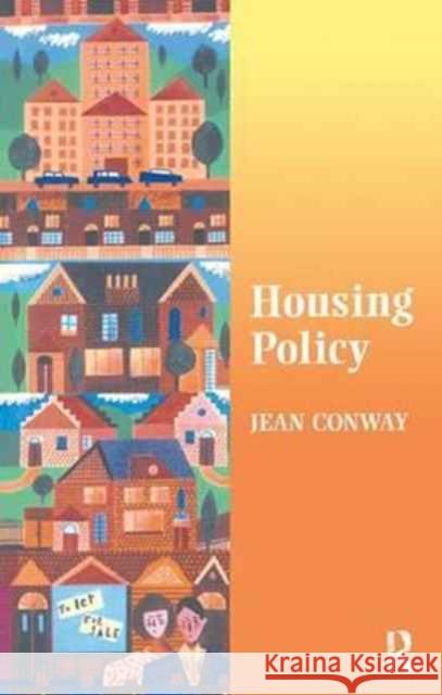 Housing Policy Jean Conway Pete Alcock Peter Alcock 9781138164765 Routledge