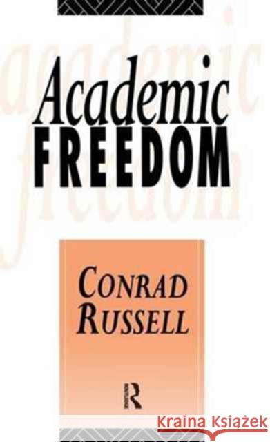 Academic Freedom Conrad Russell   9781138164840 Routledge