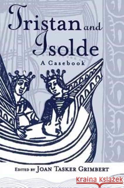 Tristan and Isolde: A Casebook Joan Tasker Grimbert 9781138165014 Routledge