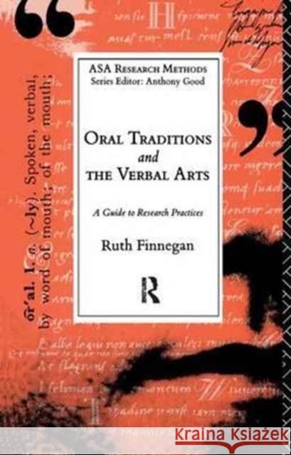 Oral Traditions and the Verbal Arts: A Guide to Research Practices Ruth Finnegan 9781138165045