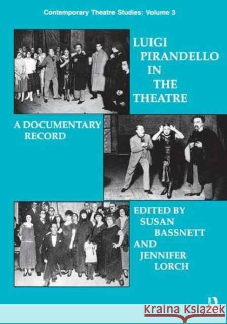 Luigi Pirandello in the Theatre Susan Bassnett Jennifer Lorch 9781138165182