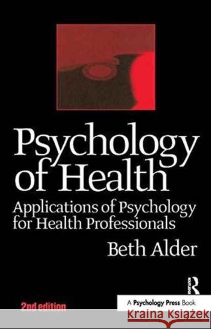 Psychology of Health 2nd Ed Beth Alder 9781138165526 Psychology Press