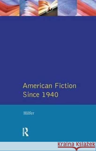 American Fiction Since 1940 Tony Hilfer 9781138165571 Routledge